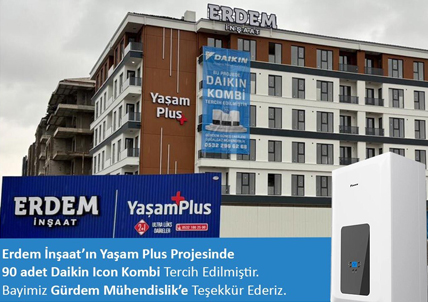 Erdem İnşaat’ın Yaşam Plus Projesinde 90 adet Daikin Icon Kombi Tercih Edilmiştir